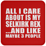 All I Care About Is My Selkirk Rex - Drink Coaster