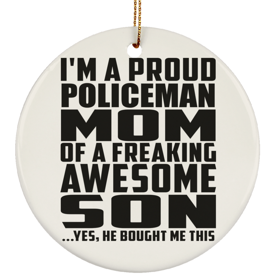 Proud Policeman Mom Of Awesome Son - Circle Ornament