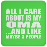 All I Care About Is My Oma - Drink Coaster