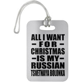 All I Want For Christmas Is My Russian Tsvetnaya Bolonka - Luggage Bag Tag