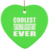 Coolest Teaching Assistant Ever - Heart Ornament