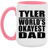 Tyler World's Okayest Dad - 15oz Accent Mug Pink