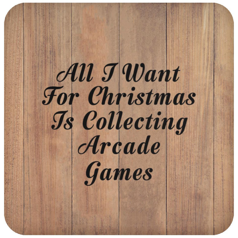 All I Want For Christmas Is Collecting Arcade Games - Drink Coaster C