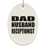 Dad Husband Receptionist - Oval Ornament