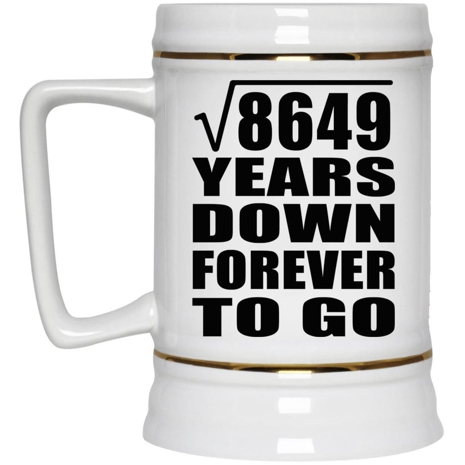 93rd Anniversary Square Root of 8649 Years Down Forever To Go - Beer Stein