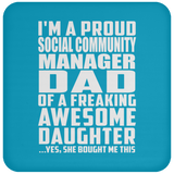 Proud Social Community Manager Dad Of Awesome Daughter - Drink Coaster