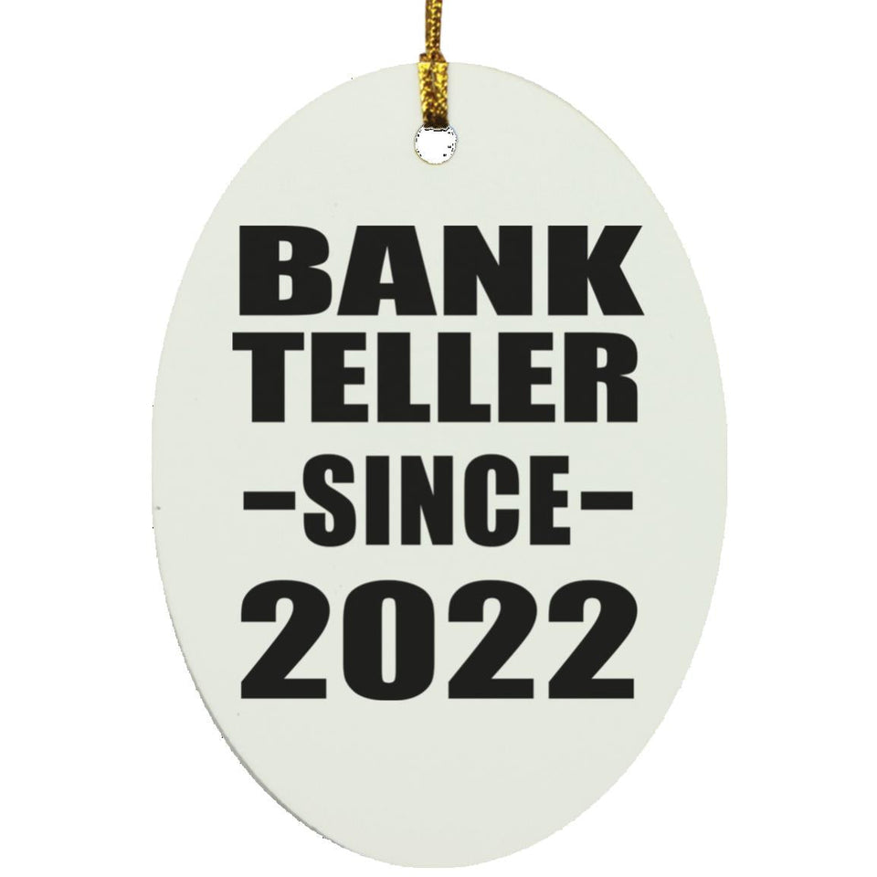 Bank Teller Since 2022 - Oval Ornament