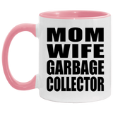Mom Wife Garbage Collector - 11oz Accent Mug Pink