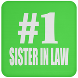 Number One #1 Sister In Law - Drink Coaster