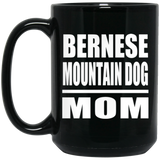 Bernese Mountain Dog Mom - 15oz Coffee Mug Black