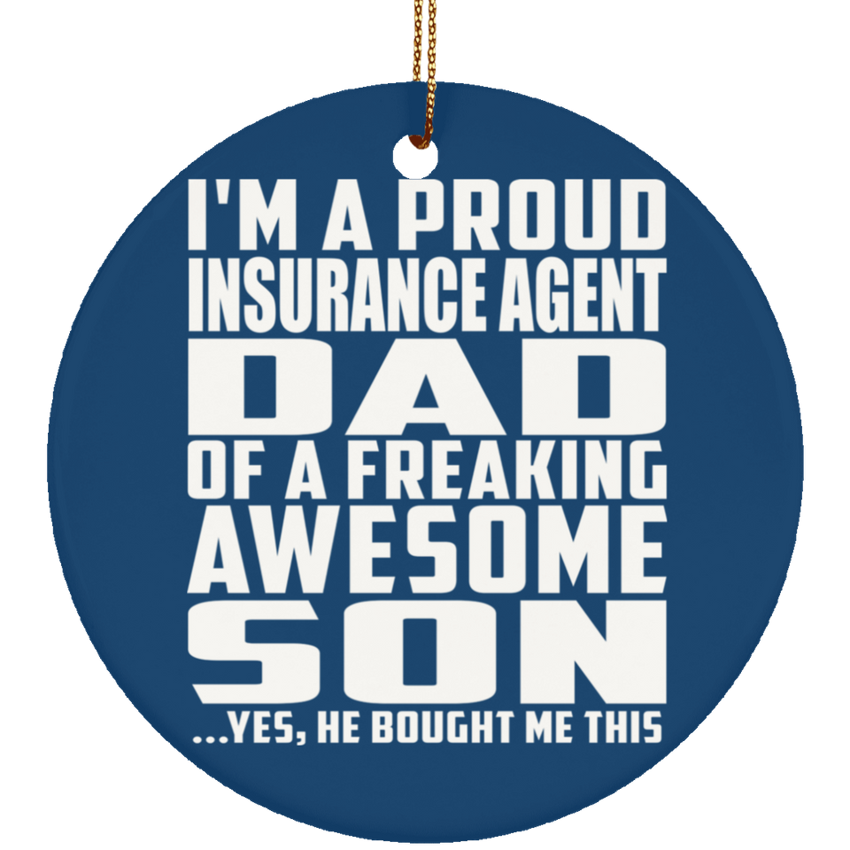 Proud Insurance Agent Dad Of Awesome Son - Circle Ornament
