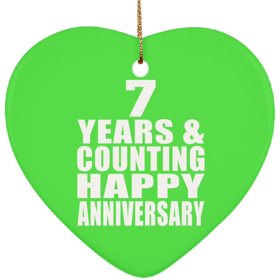 Happy 7th Anniversary 7 Years & Counting - Heart Ornament
