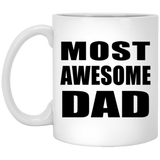 Most Awesome Dad - 11 Oz Coffee Mug