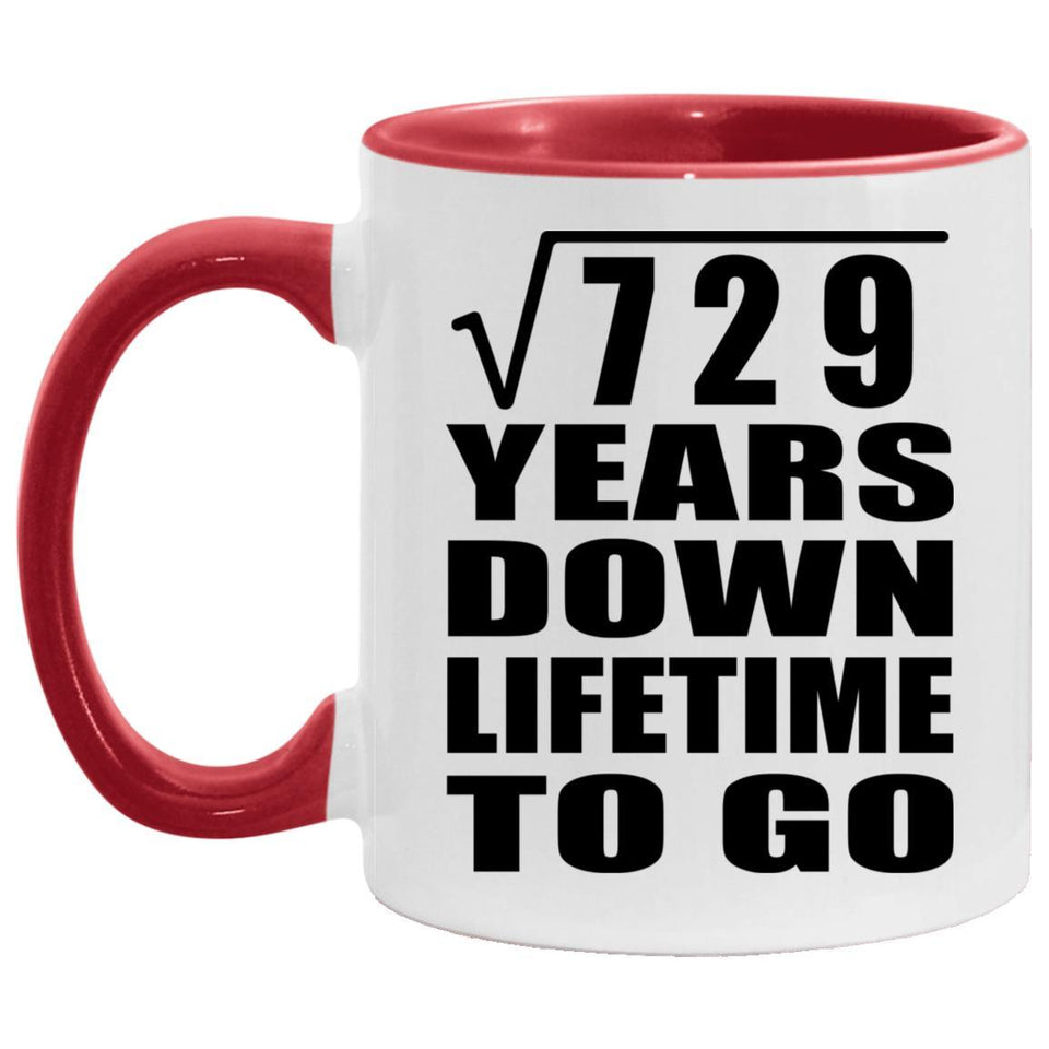 27th Anniversary Square Root of 729 Years Lifetime To Go - 11oz Accent Mug Red