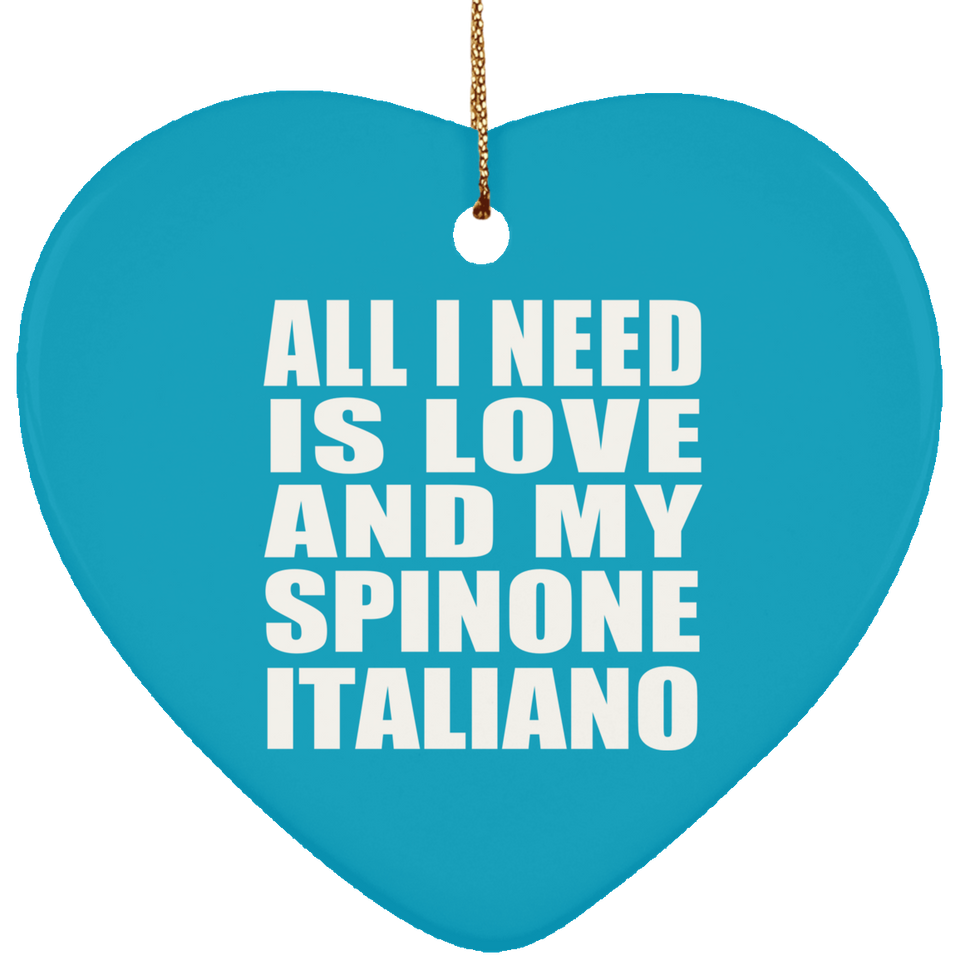 All I Need Is Love And My Spinone Italiano - Heart Ornament