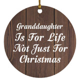 Granddaughter Is For Life Not Just For Christmas - Circle Ornament D