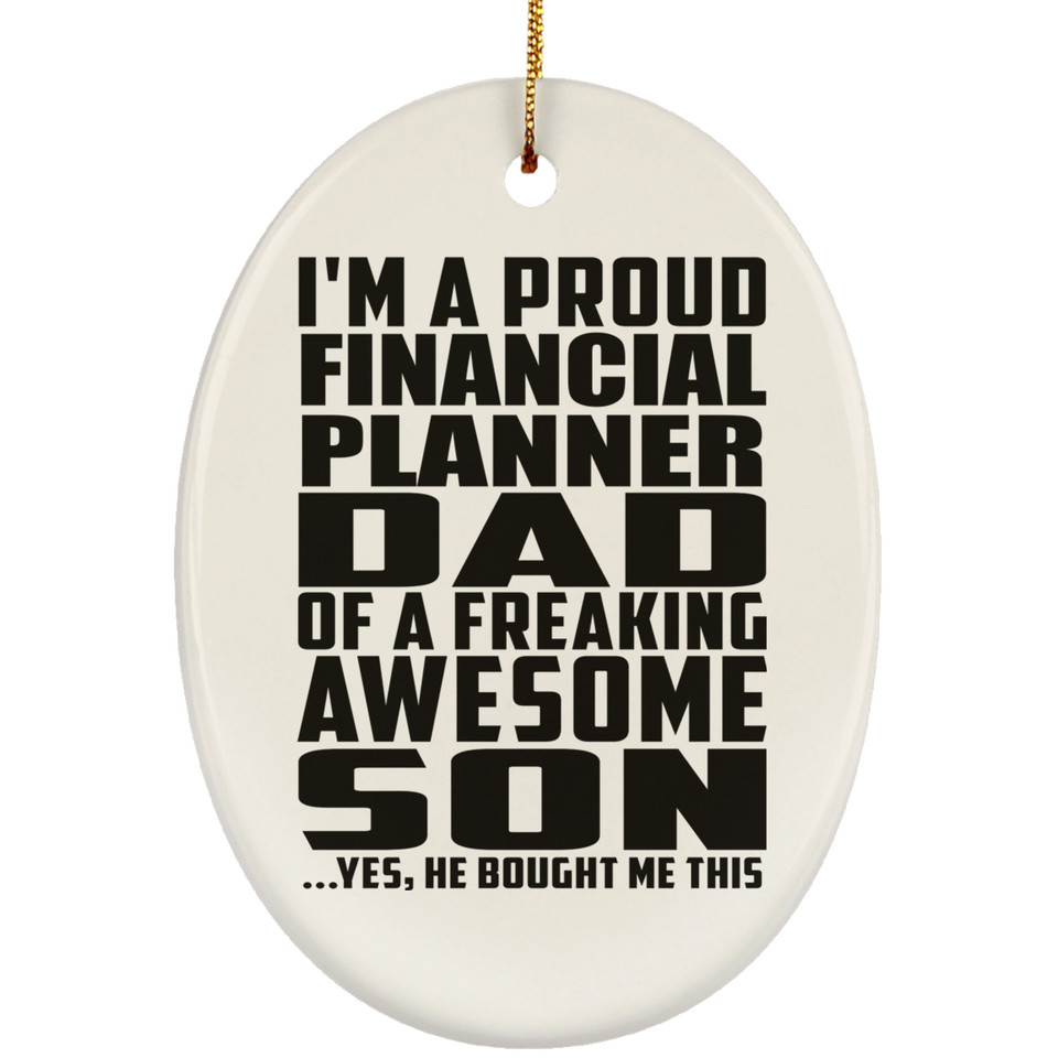 Proud Financial Planner Dad Of Awesome Son - Oval Ornament