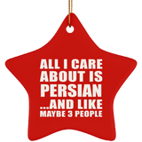 All I Care About Is Persian - Star Ornament