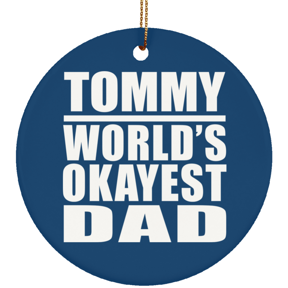 Tommy World's Okayest Dad - Circle Ornament