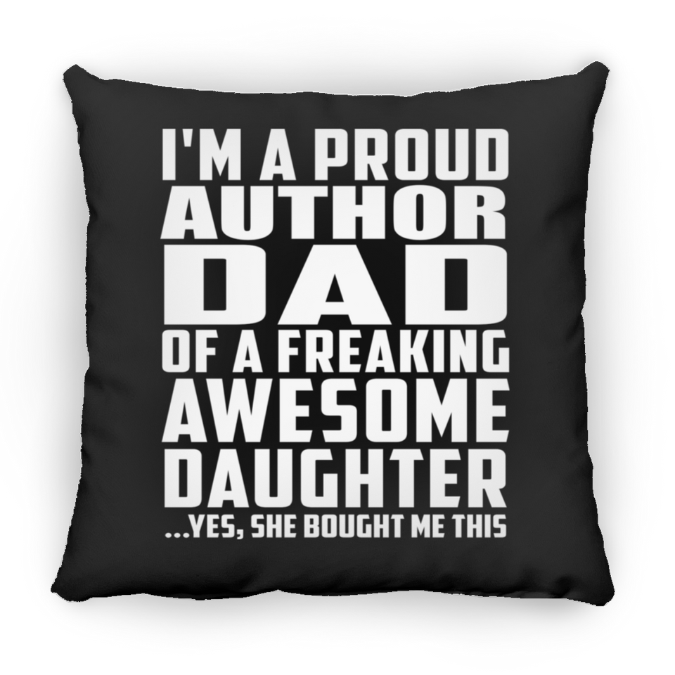 Proud Author Dad Of Awesome Daughter - Throw Pillow Black