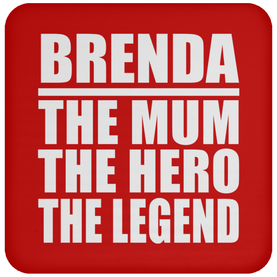 Brenda The Mum The Hero The Legend - Drink Coaster