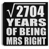 52nd Anniversary Square Root of 2704 Years of Being Mrs Right - Canvas Square