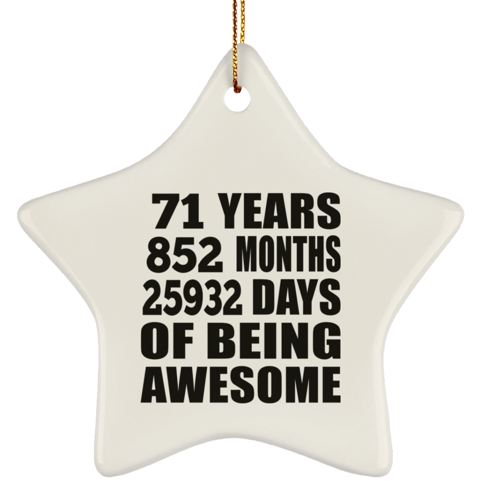 71st Birthday 71 Years 852 Months 25932 Days Of Awesome - Star Ornament