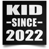 Kid Since 2022 - Poster Square