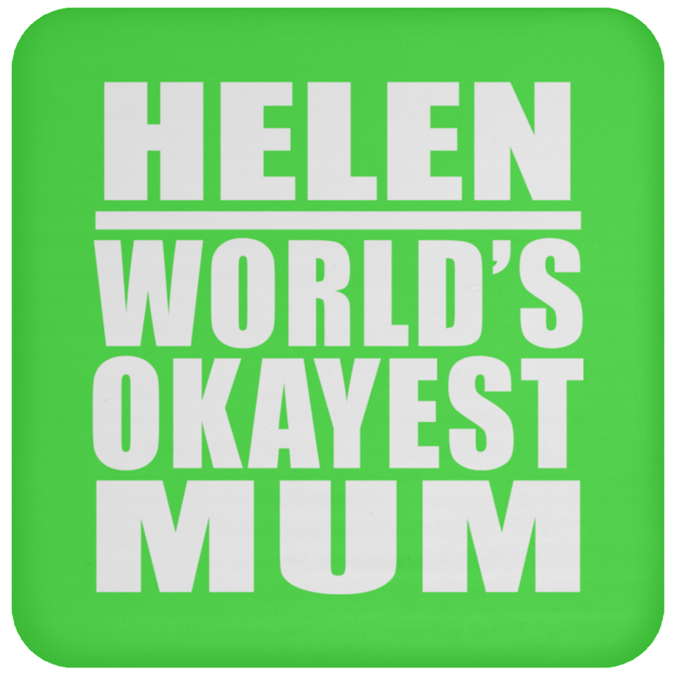 Helen World's Okayest Mum - Drink Coaster