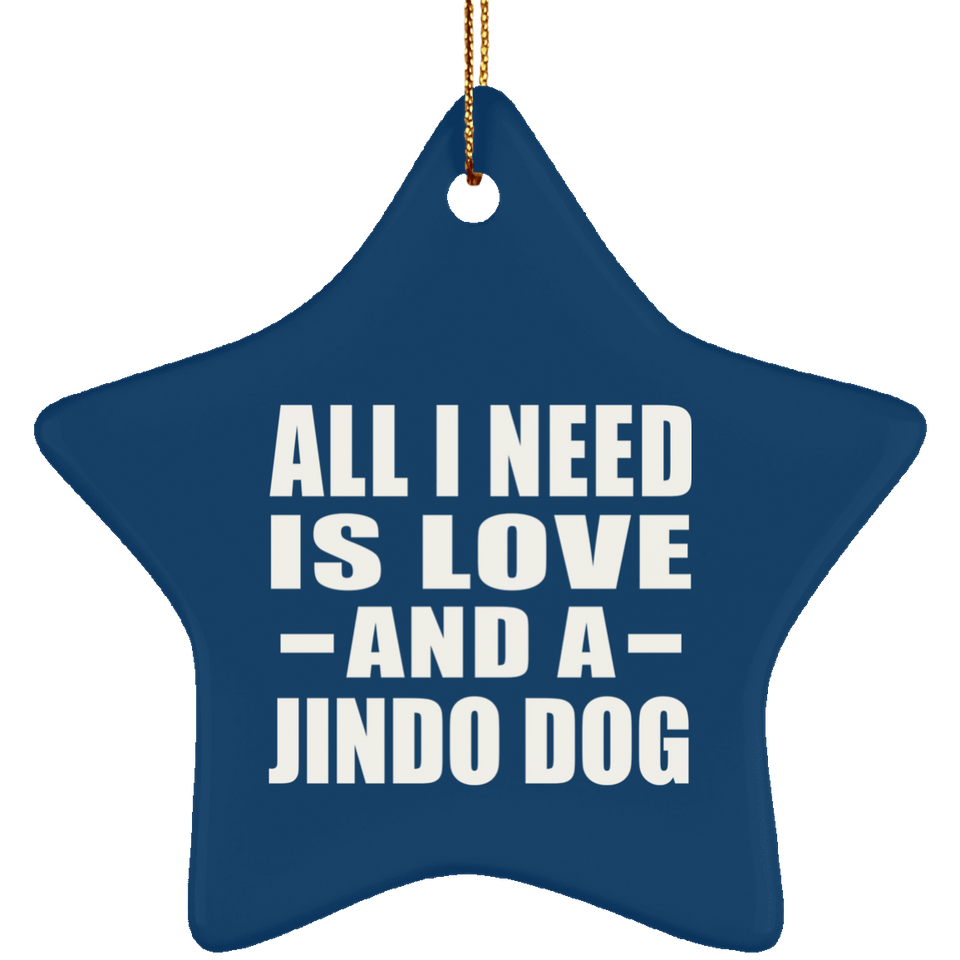 All I Need Is Love And A Jindo Dog - Star Ornament