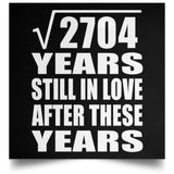 52nd Anniversary Square Root of 2704 Years Still In Love - Poster Square