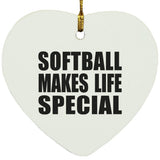 Softball Makes Life Special - Heart Ornament