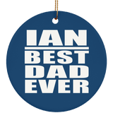 Ian Best Dad Ever - Circle Ornament