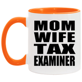 Mom Wife Tax Examiner - 11oz Accent Mug Orange
