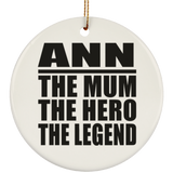 Ann The Mum The Hero The Legend - Circle Ornament