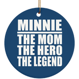 Minnie The Mom The Hero The Legend - Circle Ornament