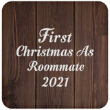 First Christmas As Roommate 2021 - Drink Coaster D