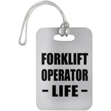 Forklift Operator Life - Luggage Bag Tag