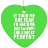 1st Birthday Took 1 Year To Become Awesome & Perfect - Heart Ornament