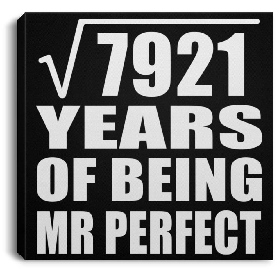 89th Anniversary Square Root of 7921 Years of Mr Perfect - Canvas Square