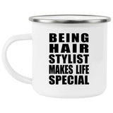 Being Hair Stylist Makes Life Special - 12oz Camping Mug
