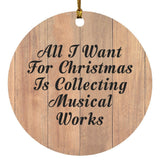 All I Want For Christmas Is Collecting Musical Works - Circle Ornament C