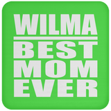 Wilma Best Mom Ever - Drink Coaster