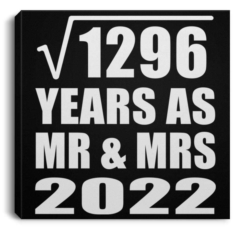 36th Anniversary Square Root of 1296 Years As Mr & Mrs 2022 - Canvas Square