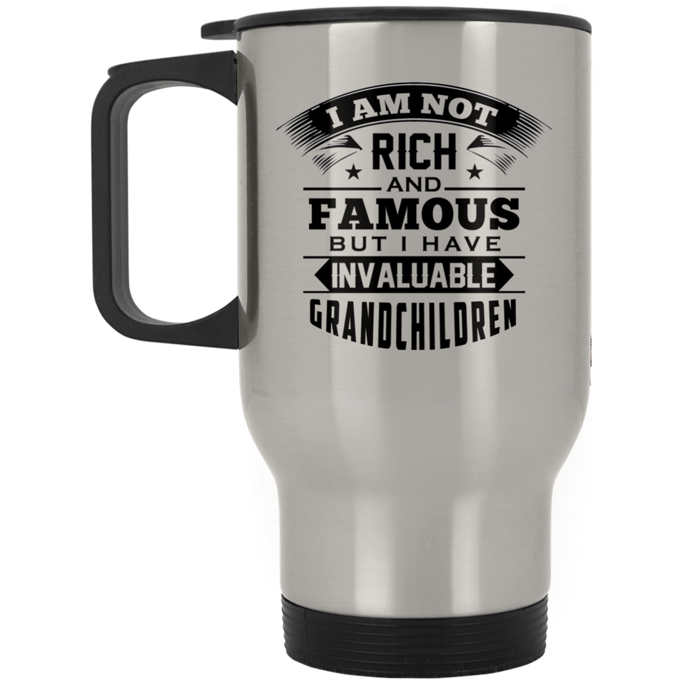 I Am Not Rich & Famous, But I Have Invaluable Grandchildren - Silver Travel Mug