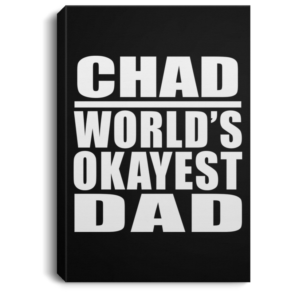 Chad World's Okayest Dad - Canvas Portrait