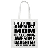 Proud Chemist Mom Of Awesome Daughter - Tote Bag White
