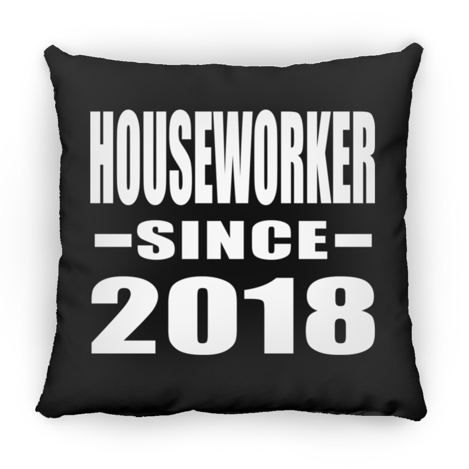 Houseworker Since 2018 - Throw Pillow Black