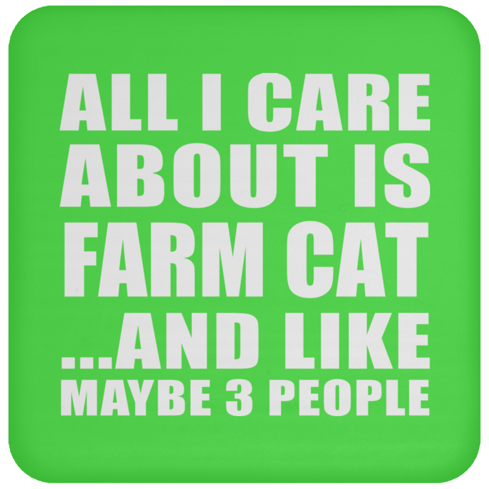 All I Care About Is Farm Cat - Drink Coaster