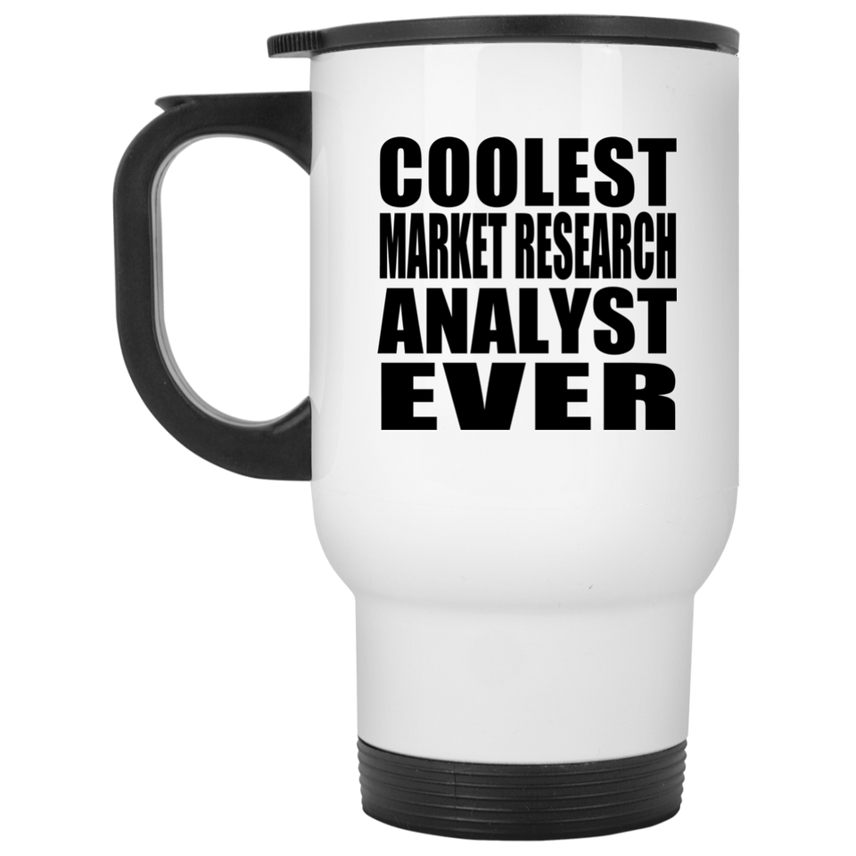Coolest Market Research Analyst Ever - White Travel Mug